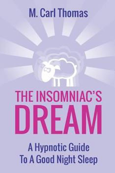 Paperback The Insomniacs Dream: A Hypnotic Guide to a Good Night Sleep Book