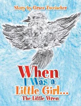 Paperback When I Was a Little Girl.: The Little Wren Book