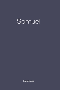 Notebook with Samuel on  it: Samuel/first name Notebook/journal/110 blank Pages 6x9 inches ,Mette finish cover