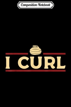 Paperback Composition Notebook: Curling - Like Curling Journal/Notebook Blank Lined Ruled 6x9 100 Pages Book