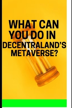 What Can You Do In Decentraland's Metaverse?