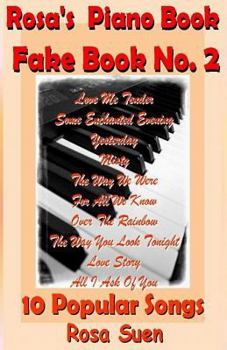 Paperback Rosa's Piano Book - Fake Book 2: 10 Popular Songs (Standards and Popular Songs) Book