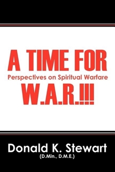 Paperback A Time for W.A.R.!!!: Perspectives on Spiritual Warfare Book