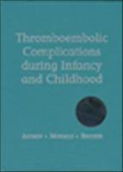 Hardcover Thromboembolic Complications During Infancy and Childhood Book