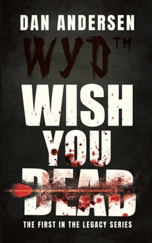 Paperback WYD Wish You Dead: The First In The Legacy Series Book