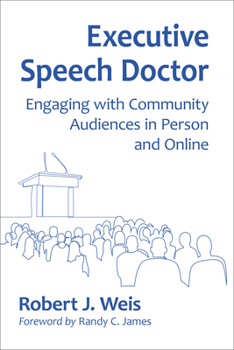 Paperback Executive Speech Doctor: Engaging with Community Audiences in Person and Online Book
