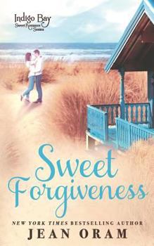 Sweet Forgiveness - Book #10 of the Indigo Bay