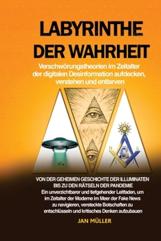 Paperback Labyrinthe der Wahrheit: Von der geheimen Geschichte der Illuminaten bis zu den Rätseln der Pandemie: Ein unverzichtbarer und tiefgehender Leit [German] Book