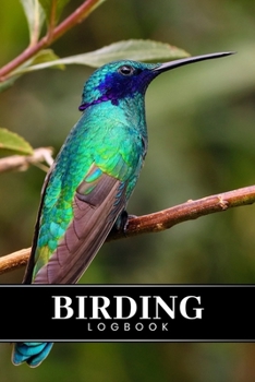 Birding Bird Watching Ornithology Log Book Journal Notebook Diary -Sparkling Violetear : Bird Identification Ornithologist Field Notepad Birder Record with 110 Pages in 6 X 9 Inch for Spotting Observa