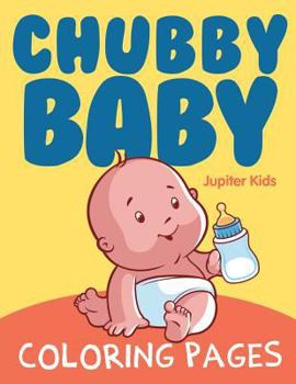 Paperback Chubby Baby Coloring Pages Book