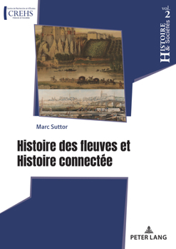 Paperback Histoire des fleuves et Histoire connectée (Histoire & Sociétés / History & Societies) (French Edition) [French] Book