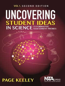 Paperback Uncovering Student Ideas in Science, Volume 1: 25 Formative Assessment Probes Book