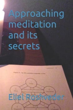 Approaching meditation and its secrets (MEDITATION AND KABBALAH)