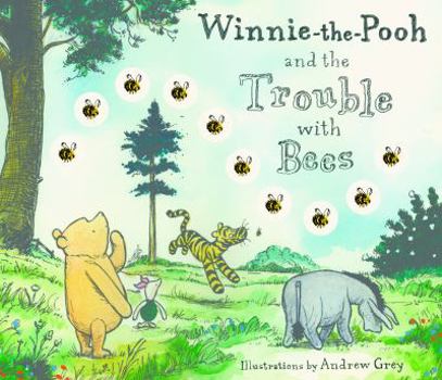 Hardcover Winnie-The-Pooh and the Trouble with Bees.. Illustrations by Andrew Grey Book