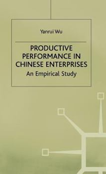 Hardcover Productive Performance of Chinese Enterprises: An Empirical Study Book