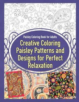 Paperback Paisley Coloring Book for Adults Creative Coloring Paisley Patterns and Designs for Perfect Relaxation Book