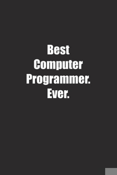 Paperback Best Computer Programmer. Ever.: Lined notebook Book
