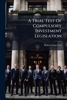 A Trial Test of Compulsory Investment Legislation: Economic Results Under the Robertson Insurance Law of Texas