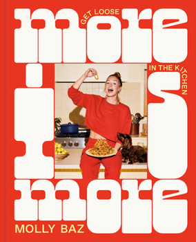 Hardcover More Is More: Get Loose in the Kitchen: A Cookbook Book