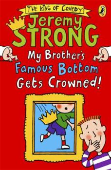 Paperback My Brother's Famous Bottom Gets Crowned Book
