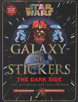 Hardcover Star Wars Galaxy of Stickers the Dark Side: The Ultimate Art Collection Book