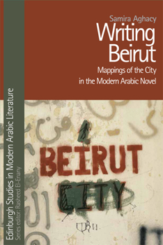 Hardcover Writing Beirut: Mappings of the City in the Modern Arabic Novel Book