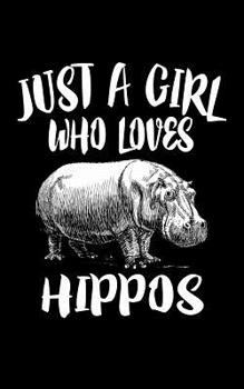 Paperback Just A Girl Who Loves Hippos: Animal Nature Collection Book