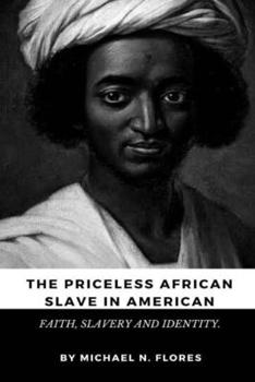 The Priceless African salve in American: Faith, Slavery and Identity