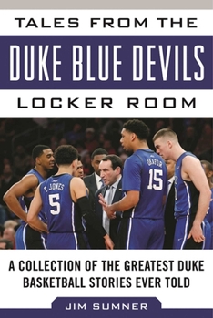 Hardcover Tales from the Duke Blue Devils Locker Room: A Collection of the Greatest Duke Basketball Stories Ever Told Book