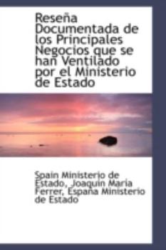 Rese�a Documentada de los Principales Negocios que se han Ventilado por el Ministerio de Estado