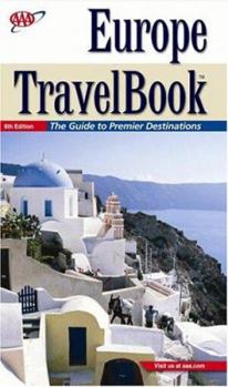 Paperback AAA Europe Travel Book: The Guide to Premier Destinations (AAA Europe Travelbook) Book