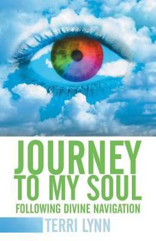 Paperback Journey to My Soul: Following Divine Navigation Book