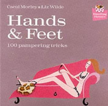 Hardcover Hands and Feet: 100 Pampering Tricks Book