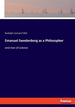 Paperback Emanuel Swedenborg as a Philosopher: and man of science Book