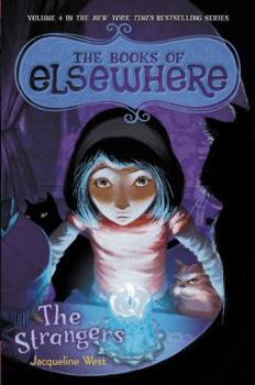Hardcover The Strangers: The Books of Elsewhere: Volume 4 Book