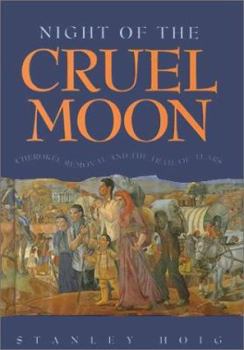 Night of the Cruel Moon: Cherokee Removal and the Trail of Tears - Book  of the Library of American Indian History