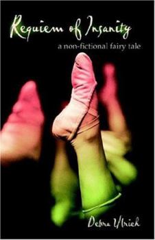 Paperback Requiem Of Insanity...a Non-fictional Fairy Tale Book