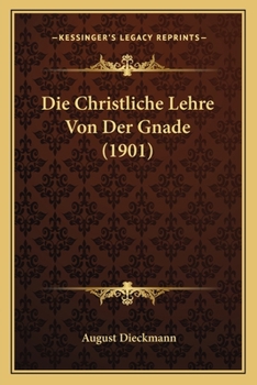 Paperback Die Christliche Lehre Von Der Gnade (1901) [German] Book