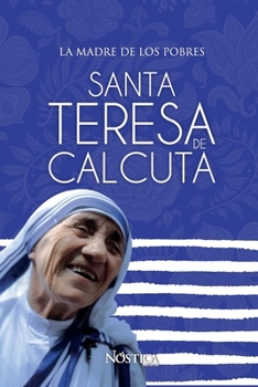 Paperback Santa Teresa de Calcuta: La madre de los pobres [Spanish] Book