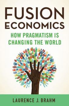 Hardcover Fusion Economics: How Pragmatism Is Changing the World Book