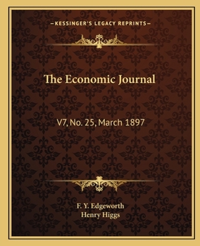 Paperback The Economic Journal: V7, No. 25, March 1897: The Journal Of The British Economic Association (1897) Book