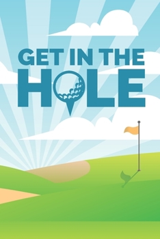 Get In The Hole: Funny 2 Year Undated Weekly Planner For Golf Players