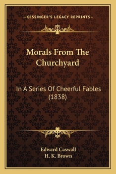 Paperback Morals From The Churchyard: In A Series Of Cheerful Fables (1838) Book