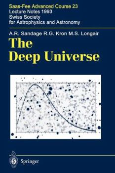 Paperback The Deep Universe: Saas-Fee Advanced Course 23. Lecture Notes 1993. Swiss Society for Astrophysics and Astronomy Book