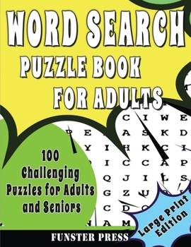 Paperback Word Search Puzzle Book for Adults: 100 Challenging Puzzles For Adult And Seniors - Large Print Edition [Large Print] Book