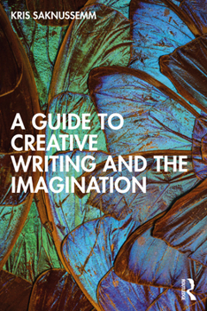 Paperback A Guide to Creative Writing and the Imagination Book