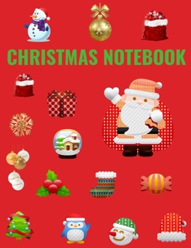 Paperback Christmas Notebook: Christmas Notebook Journal. Merry Christmas Gift for Family, kids, friends. Book