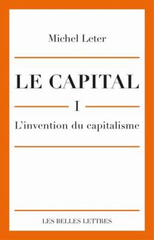 Paperback Le Capital. I- l'Invention Du Capitalisme [French] Book
