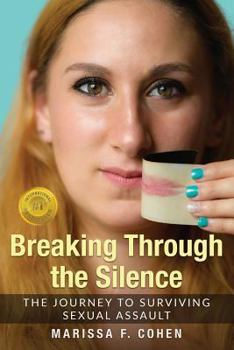 Paperback Breaking the Silence: The Journey to Surviving Sexual Assault Book