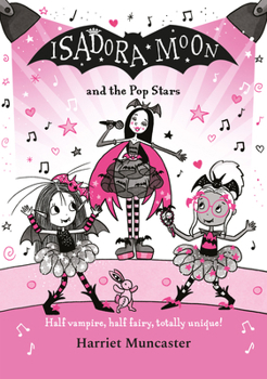 Isadora Moon and the Pop Stars: Half vampire, half fairy, totally unique! (22)